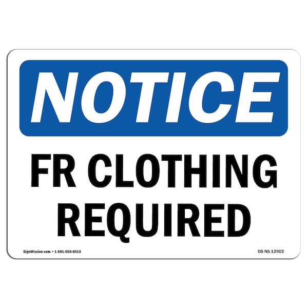 OSHA Notice Sign, Fr Clothing Required, 24in X 18in Rigid Plastic, 24" W, 18" H, Landscape